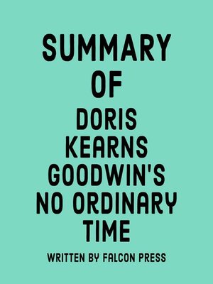cover image of Summary of Doris Kearns Goodwin's No Ordinary Time